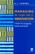 Managing the People Side of Innovation: 8 Rules for Engaging Minds and Hearts
