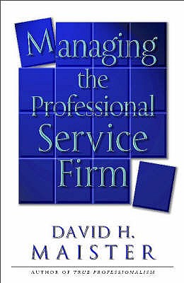 Managing The Professional Service Firm - Maister, David H.