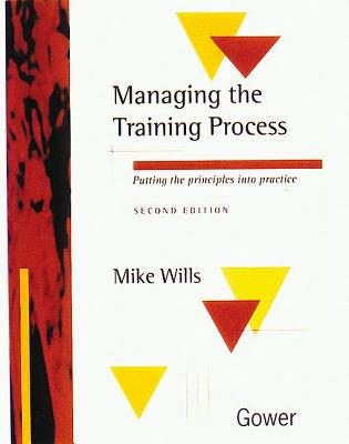 Managing the Training Process: Putting the Principles Into Practice - Wills, Mike