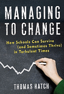 Managing to Change: How Schools Can Survive (and Sometimes Thrive) in Turbulent Times