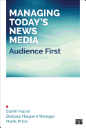 Managing Today's News Media: Audience First