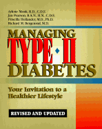 Managing Type II Diabetes: Revised and Updated Edition Your Invitation to a Healthier Lifestyle - Monk, Arlene, and Pearson, Jan, and Hollander, Priscilla