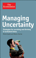 Managing Uncertainty: Strategies for Surviving and Thriving in Turbulent Times. Michel Syrett and Marion Devine