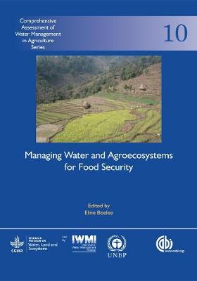 Managing Water and Agroecosystems for Food Security - Boelee, Eline (Editor)