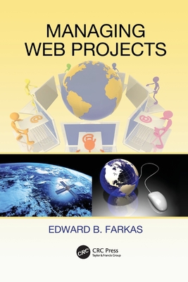 Managing Web Projects - Farkas, Edward B.