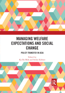 Managing Welfare Expectations and Social Change: Policy Transfer in Asia