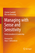 Managing with Sense and Sensitivity: Professionalism in Leadership