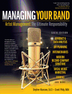 Managing Your Band: Artist Management: The Ultimate Responsibility