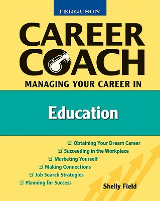 Managing Your Career in Education - Field, Shelly