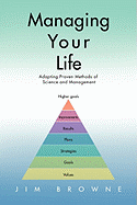 Managing Your Life: Adapting Proven Methods of Science and Management