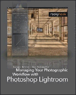 Managing Your Photographic Workflow with Photoshop Lightroom - Gulbins, Juergen, and Steinmueller, Uwe