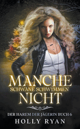 Manche Schwne schwimmen nicht