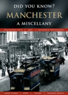 Manchester: a Miscellany (Did You Know? )