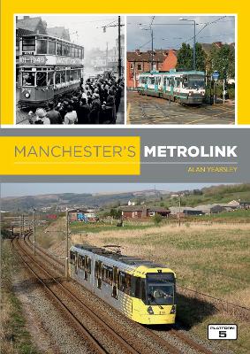 Manchester's Metrolink - Yearsley, Alan, and Pritchard, Robert