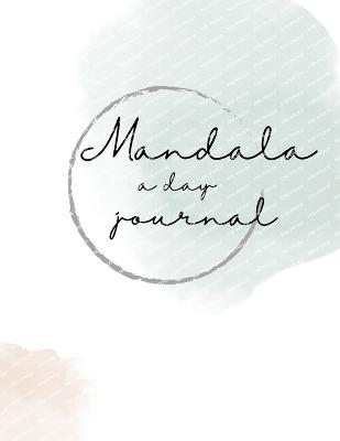 Mandala a day: art therapy journal - Bell, Emily