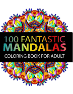 Mandala Coloring Book: 100 plus Flower and Snowflake Mandala Designs and Stress Relieving Patterns for Adult Relaxation, Meditation, and Happiness (Mandala Coloring Book for adults)