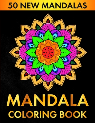 Mandala Coloring Book, 50 New Mandalas - Ghotra, Surinder Kaur, and Publishers, Jp