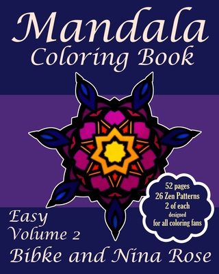 Mandala Coloring Book Easy Volume 2: Zen Patterns for Creative Coloring - Bibke, and Nina Rose