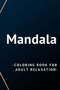 Mandala: Coloring book for adult relaxation