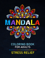 Mandala Coloring Book For Adults Stress Relief: Awesome Adult Mandala Coloring Pages For Meditation And Happiness. Stress Relieving Mandala Designs For Adults Relaxation. Stress Relieving Mandala Designs With Different Levels Of Difficulty