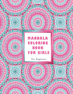 Mandala Coloring Book for Girls: For Beginners