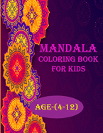 Mandala Coloring Book For Kids: 50 unique mandala designs for kids, age(4-12), creative and an amazing coloring book