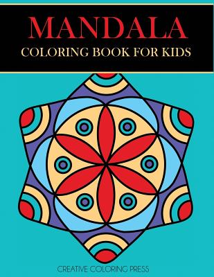 Mandala Coloring Book for Kids - Creative Coloring, and Mandalas for Kids