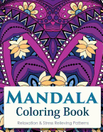 Mandala Coloring Book (New Release 9): Mandala Coloring Books for Adults: Stress Relieving Patterns