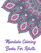 Mandala Coloring Books For Adults: Masjas Mandala Coloring Book, Mandala Coloring Books For Adults. 50 Story Paper Pages. 8.5 in x 11 in Cover.