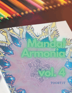 MandalArmonia vol. 4: Viaggio Creativo attraverso il Mondo dei Mandala