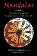 Mandalas: 50 Inspiring & Soothing Mandalas of Various Difficulty Levels