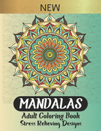 Mandalas Adult Coloring Book: The most beautiful Mandalas designs for stress relief, relaxation and meditation, an amazing Gift for your loved ones