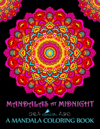 Mandalas at Midnight: A Mandala Coloring Book