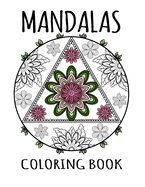 Mandalas Coloring Book: 50 Unique Hand Drawn Mandala Designs - Adult Coloring Book for Stress Relief and Relaxation - Hours Of Peace and Relaxation