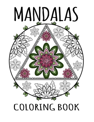 Mandalas Coloring Book: 50 Unique Hand Drawn Mandala Designs - Adult Coloring Book for Stress Relief and Relaxation - Hours Of Peace and Relaxation - Coolbook Press