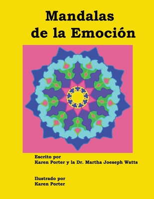 Mandalas de la Emoci?n - Watts, Martha Joseph (Editor), and Milan, Albert (Translated by), and Porter, Karen White