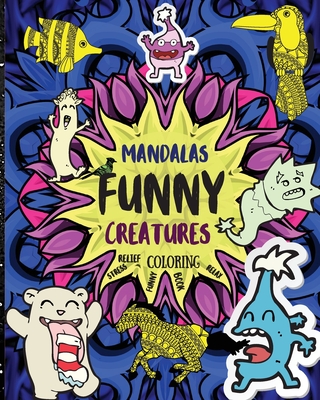 Mandalas Funny Creatures: Stress Relieving - Funny Creatures Designs - McJames, Buster