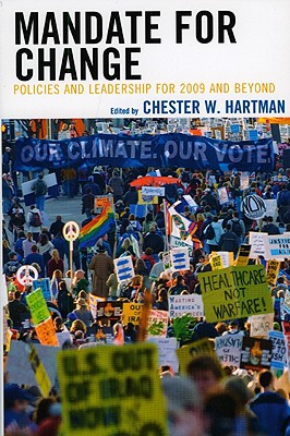 Mandate for Change: Policies and Leadership for 2009 and Beyond - Hartman, Chester (Contributions by), and Albisa, Catherine (Contributions by), and Alvarez, Robert (Contributions by)