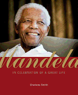 Mandela: In Celebration of a Great Life