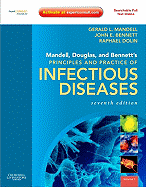 Mandell, Douglas, and Bennett's Principles and Practice of Infectious Diseases: Expert Consult Premium Edition - Enhanced Online Features and Print - Mandell, Gerald L, MD, Macp, and Bennett, John E, MD, and Dolin, Raphael, MD