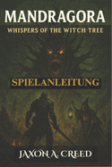 Mandragora: WHISPERS OF THE WITCH TREE SPIELANLEITUNG: Strategien, Boss-Taktiken und versteckt Lore f?r die Reise jedes Spielers