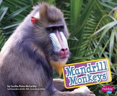 Mandrill Monkeys - Saunders-Smith, Gail (Consultant editor), and McCarthy, Cecilia Pinto