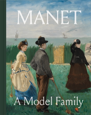 Manet: A Model Family - Greenwald, Diana Seave (Editor), and Als, Hilton (Contributions by), and Locke, Nancy (Contributions by)