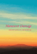 Maneuver Damage: Selected Works of J. Daniel Billings