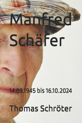 Manfred Sch?fer: 14.09.1945 bis 16.10.2024 - Schrter, Thomas