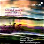 Manfred Trojahn: Streichquartett Nr. 2 mit klarinette und mezzosopran