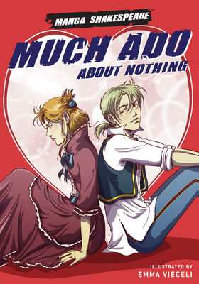 Manga Shakespeare: Much ADO about Nothing - Shakespeare, William, and Appignanesi, Richard (Adapted by)