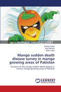 Mango Sudden Death Disease Survey in Mango Growing Areas of Pakistan