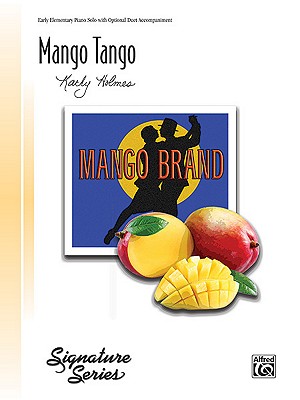 Mango Tango: Sheet - Alfred Publishing, and Holmes, Kathy (Composer)