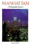 Manhattan: A Photographic Journey - Harris, Bill, and Colour Library Books